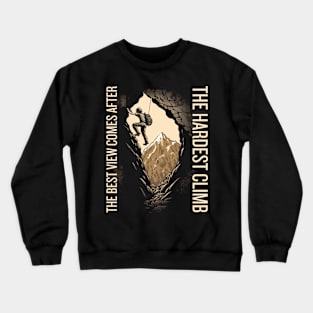 hardest climb Crewneck Sweatshirt